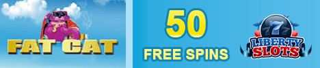 Name:  50-free-spins-fat cat-slot-liberty-slots-casino.jpg
Views: 447
Size:  23.0 KB