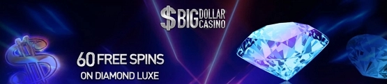  Claim 60 Free Spins on Diamond Luxe at Big Dollar Casino.