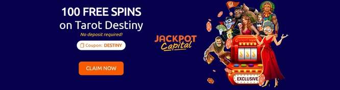jackpot-capital-casino-review | No Deposit Needed | No Deposit Casinos Promo banner: 100 free spins on Tarot Destiny, no deposit required; features a slot machine and jackpot artwork with a 'Claim Now' button.