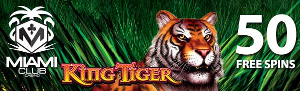 Miami Club Casino No Deposit 50 Free Spins On King Tiger